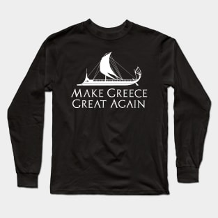 Ancient Greek Trireme Naval History Make Greece Great Again Long Sleeve T-Shirt